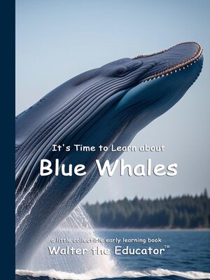cover image of It's Time to Learn about Blue Whales